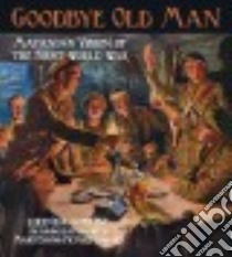 Goodbye, Old Man libro in lingua di Gosling Lucinda