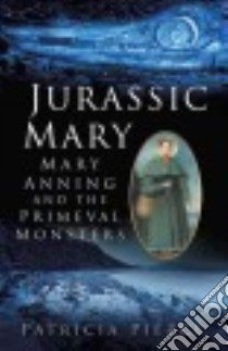 Jurassic Mary libro in lingua di Pierce Patricia
