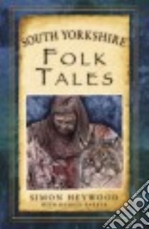 South Yorkshire Folk Tales libro in lingua di Heywood Simon, Barker Damien (CON)