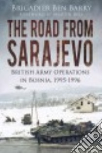 The Road from Sarajevo libro in lingua di Barry Brigadier Ben, Bell Martin (FRW)