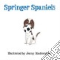 Springer Spaniels libro in lingua di Mackendrick Jenny (ILT)