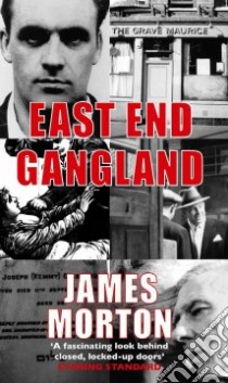 East End Gangland libro in lingua di James Morton