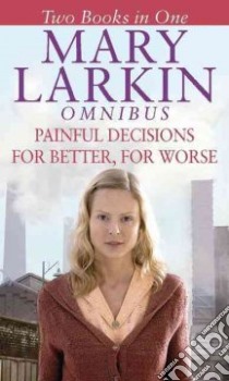 Painful Decisions/For Better, for Worse libro in lingua di Larkin Mary A.