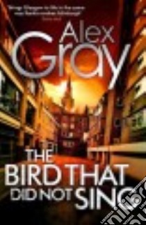 The Bird That Did Not Sing libro in lingua di Gray Alex