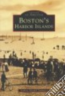 Boston's Harbor Islands libro in lingua di Sammarco Anthony Mitchell