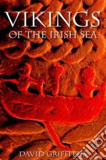 Vikings Of The Irish Sea libro in lingua di David Griffiths