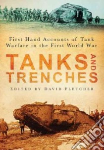 Tanks and Trenches libro in lingua di David Fletcher