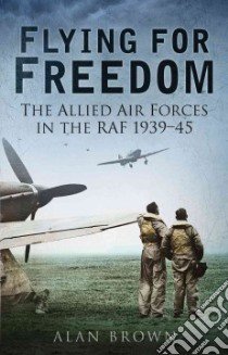Flying for Freedom libro in lingua di Alan Brown