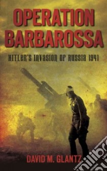 Operation Barbarossa libro in lingua di Glantz David M.
