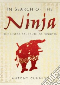 In Search of the Ninja libro in lingua di Cummins Antony
