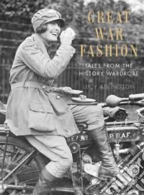 Great War Fashion libro in lingua di Adlington Lucy