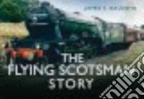 The Flying Scotsman Story libro in lingua di Baldwin James S.