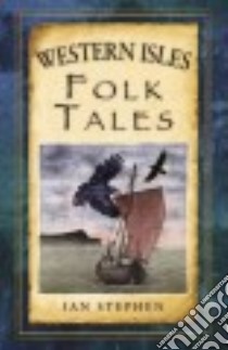Western Isles Folk Tales libro in lingua di Stephen Ian