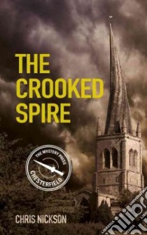 The Crooked Spire libro in lingua di Nickson Chris