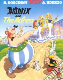Asterix and the Actress libro in lingua di Goscinny René, Uderzo Albert, Bell Anthea (TRN), Hockridge Derek (TRN)