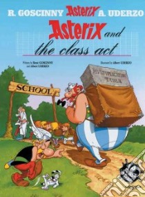 Asterix and the Class Act libro in lingua di Goscinny René, Uderzo Albert