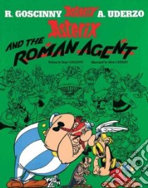 Asterix and the Roman Agent libro in lingua di Goscinny Rene, Uderzo Albert (ILT)