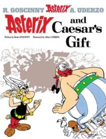 Asterix and Caesar's Gift libro in lingua di Goscinny Rene, Uderzo Albert (ILT), Bell Anthea (TRN), Hockridge Derek (TRN), Uderzo Albert