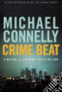 Crime Beat libro in lingua di Michael Connelly