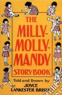 The Milly-Molly-Mandy Storybook libro in lingua di Brisley Joyce Lankester