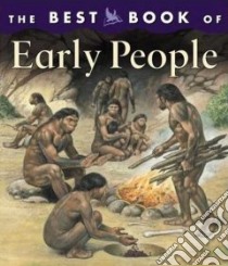 The Best Book of Early People libro in lingua di Hynes Margaret, White Mike (ILT), Ross Peter (ILT), Appleton Marion (ILT), McBride Angus (ILT)