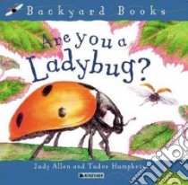 Are You a Ladybug? libro in lingua di Humphries Tudor (ILT), Allen Judy