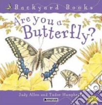 Are You a Butterfly? libro in lingua di Humphries Tudor (ILT), Allen Judy