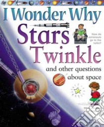 I Wonder Why Stars Twinkle libro in lingua di Stott Carole