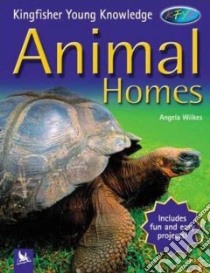 Animal Homes libro in lingua di Wilkes Angela