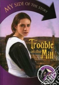 Trouble At The Mill, Lizzy's Story / Trouble At The Mill, Josh's Story libro in lingua di Wooderson Philip