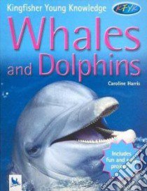 Whales And Dolphins libro in lingua di Harris Caroline