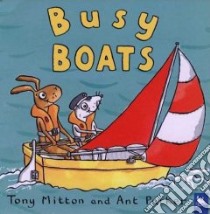 Busy Boats libro in lingua di Mitton Tony, Parker Ant (ILT)
