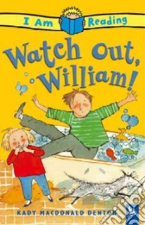 Watch Out, William! libro in lingua di Denton Kady MacDonald