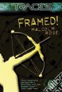 Framed! libro in lingua di Rose Malcolm