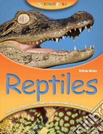 Reptiles libro in lingua di Weber Belinda