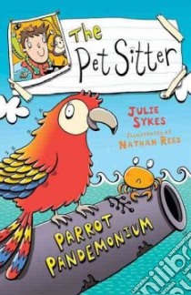 Parrot Pandemonium libro in lingua di Sykes Julie, Reed Nathan (ILT)