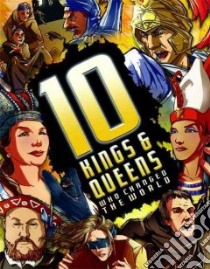 10 Kings & Queens Who Changed the World libro in lingua di Gifford Clive, Cousens David (ILT)