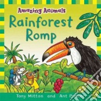 Rainforest Romp libro in lingua di Mitton Tony, Parker Ant