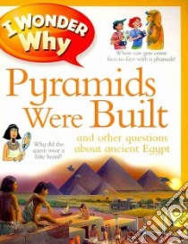 I Wonder Why Pyramids Were Built libro in lingua di Steele Philip