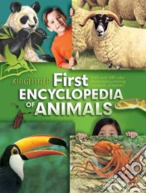 Kingfisher First Encyclopedia of Animals libro in lingua di Farndon John, Kirkwood Jon, Parker Lyndon (PHT), Teare Andy (PHT)