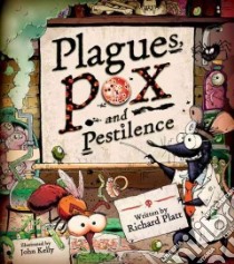 Plagues, Pox, and Pestilence libro in lingua di Platt Richard, Kelly John (ILT)