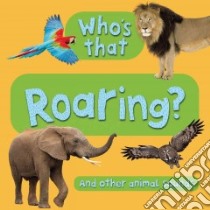 Who's That? Roaring libro in lingua di Kingfisher (COR)