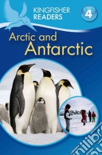 The Arctic And Antarctica libro in lingua di Steele Philip