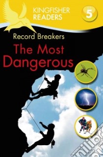 The Most Dangerous Record Breakers libro in lingua di Feldman Thea