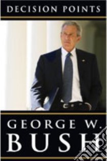 Decision Points libro in lingua di George Bush