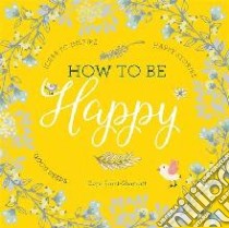 How to be Happy libro in lingua