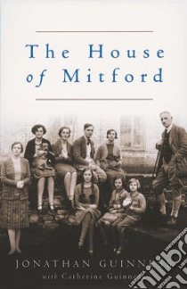 The House Of Mitford libro in lingua di Guinness Jonathan, Guinness Catherine