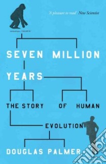 Seven Million Years libro in lingua di Douglas Palmer