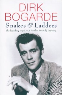 Snakes and Ladders libro in lingua di Dirk  Bogarde