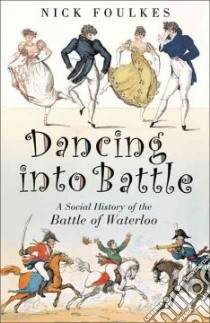 Dancing into Battle libro in lingua di Foulkes Nick